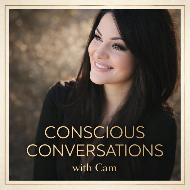 Conscious Conversations with Cam podcast